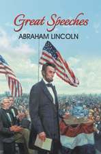 Great Speeches of Abraham Lincoln