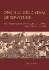 One Hundred Years of Servitude – Political Economy of Tea Plantations in Colonial Assam