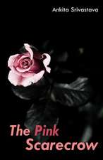 The Pink Scarecrow: Between Love and Life