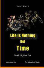 Life Is Nothing But Time