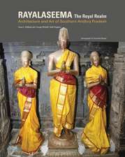 Royal Realm: Architecture and Art of Southern Andhra Pradesh