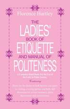 The Ladies Book of Etiquette and Manual of Politeness