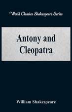 Antony and Cleopatra (World Classics Shakespeare Series)