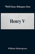 Henry V (World Classics Shakespeare Series)