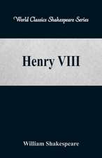 Henry VIII (World Classics Shakespeare Series)