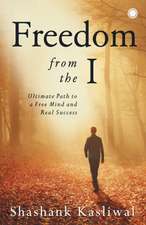 Freedom from the I