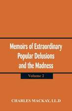 Memoirs of Extraordinary Popular Delusions and the Madness of Crowd