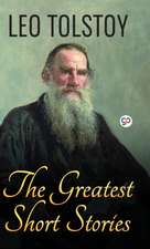 The Greatest Short Stories of Leo Tolstoy