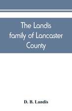 The Landis family of Lancaster County