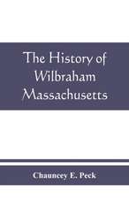 The history of Wilbraham, Massachusetts