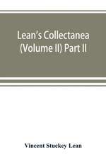 Lean's collectanea (Volume II) Part II