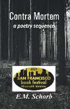 Schorb, E: CONTRA MORTEM - A POETRY SEQUE