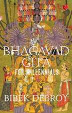 THE BHAGAVAD GITA FOR MILLENNIALS