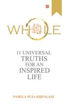 Whole: 11 Universal Truths For An Inspired Life