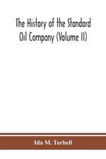 The history of the Standard Oil Company (Volume II)