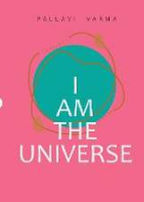 I Am The Universe