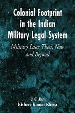 Colonial Footprint in the Indian Military Legal System Military Law