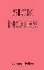 Hutton, S: Sick Notes