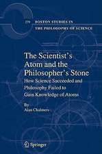 The Scientist's Atom and the Philosopher's Stone: How Science Succeeded and Philosophy Failed to Gain Knowledge of Atoms