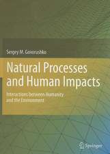 Natural Processes and Human Impacts: Interactions between Humanity and the Environment