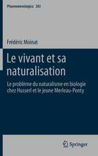 Le vivant et sa naturalisation: Le problème du naturalisme en biologie chez Husserl et le jeune Merleau-Ponty