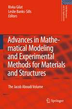 Advances in Mathematical Modeling and Experimental Methods for Materials and Structures: The Jacob Aboudi Volume