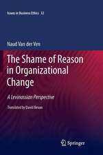 The Shame of Reason in Organizational Change: A Levinassian Perspective