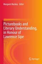 Picturebooks and Literary Understanding, in Honour of Lawrence Sipe