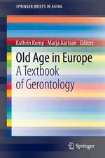 Old Age In Europe: A Textbook of Gerontology