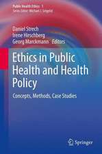 Ethics in Public Health and Health Policy: Concepts, Methods, Case Studies