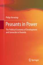 Peasants in Power: The Political Economy of Development and Genocide in Rwanda