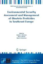 Environmental Security Assessment and Management of Obsolete Pesticides in Southeast Europe