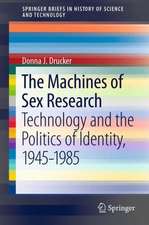 The Machines of Sex Research: Technology and the Politics of Identity, 1945-1985