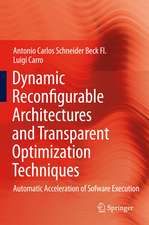 Dynamic Reconfigurable Architectures and Transparent Optimization Techniques: Automatic Acceleration of Software Execution