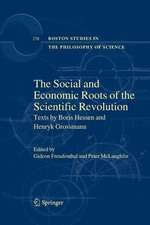 The Social and Economic Roots of the Scientific Revolution: Texts by Boris Hessen and Henryk Grossmann