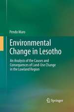 Environmental Change in Lesotho: An Analysis of the Causes and Consequences of Land-Use Change in the Lowland Region