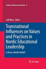 Transnational Influences on Values and Practices in Nordic Educational Leadership: Is there a Nordic Model?