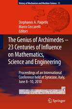 The Genius of Archimedes -- 23 Centuries of Influence on Mathematics, Science and Engineering: Proceedings of an International Conference held at Syracuse, Italy, June 8-10, 2010