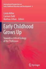 Early Childhood Grows Up: Towards a Critical Ecology of the Profession