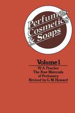 Perfumes, Cosmetics and Soaps: Volume I The Raw Materials of Perfumery