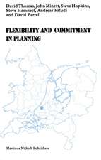 Flexibility and Commitment in Planning: A Comparative Study of Local Planning and Development in the Netherlands and England