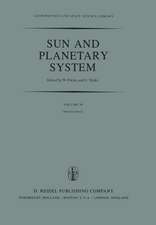 Sun and Planetary System: Proceedings of the Sixth European Regional Meeting in Astronomy, Held in Dubrovnik, Yugoslavia, 19–23 October 1981