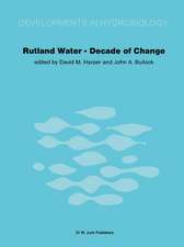 Rutland Water — Decade of Change: Proceedings of the Conference held in Leicester, U.K., 1–3 April 1981