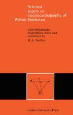 Selected Papers on Electrocardiography of Willem Einthoven: With Bibliography, Biographical Notes and Comments