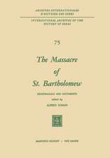 The Massacre of St. Bartholomew: Reappraisals and Documents