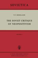 The Soviet Critique of Neopositivism: The History and Structure of the Critique of Logical Positivism and Related Doctrines by Soviet Philosophers in the Years 1947–1967