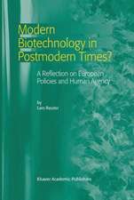 Modern Biotechnology in Postmodern Times?: A Reflection on European Policies and Human Agency