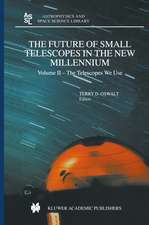 The Future of Small Telescopes in the New Millennium: Volume I – Perceptions, Productivities, and Policies Volume II – The Telescopes We Use Volume III – Science in the Shadows of Giants