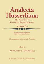 Manifestations of Reason: Life, Historicity, Culture Reason, Life, Culture Part II: Phenomenology in the Adriatic Countries