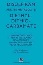 Disulfiram and its Metabolite, Diethyldithiocarbamate: Pharmacology and status in the treatment of alcoholism, HIV infections, AIDS and heavy metal toxicity